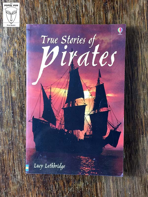 Lucy Lethbridge - True Stories Of Pirates